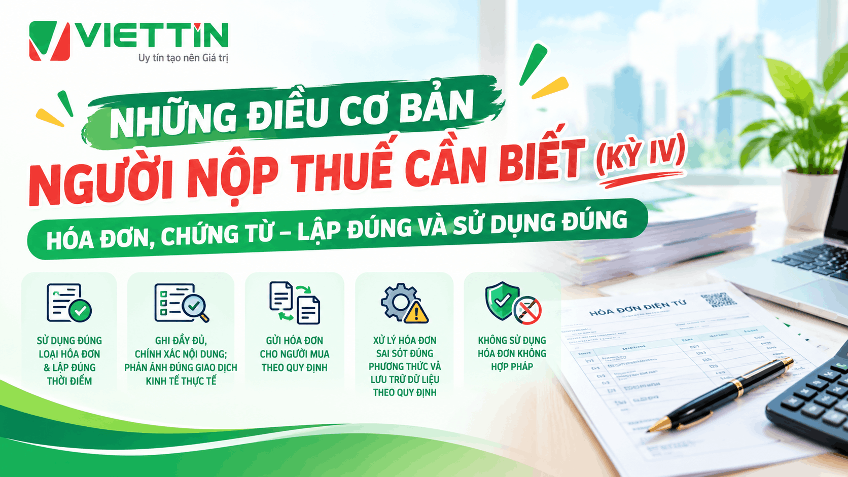 Những điều cơ bản người nộp thuế cần biết (Kỳ IV), hóa đơn, chứng từ - lập đúng và sử dụng đúng