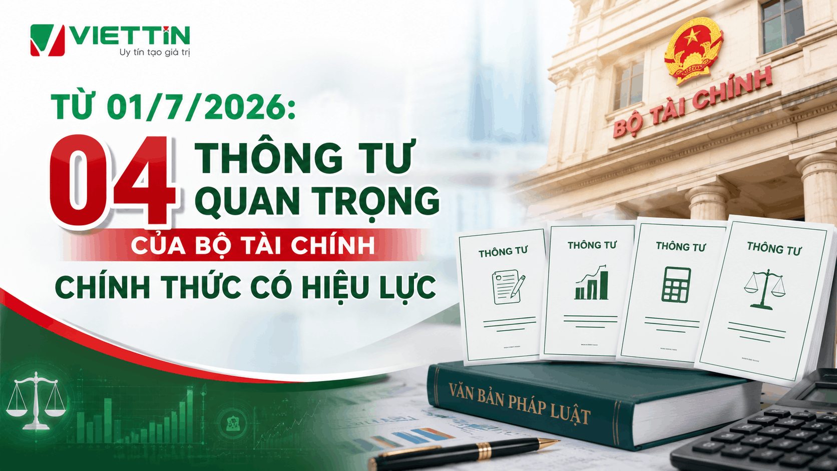 Từ 01/07/2026 04 Thông tư quan trọng của Bộ Tài chính chính thức có hiệu lực