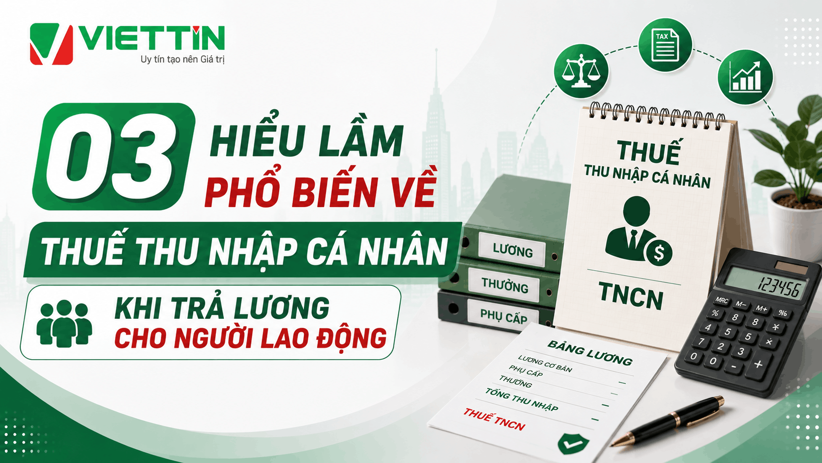 03 Hiểu lầm phổ biến về thuế thu nhập cá nhân khi trả lương cho người lao động