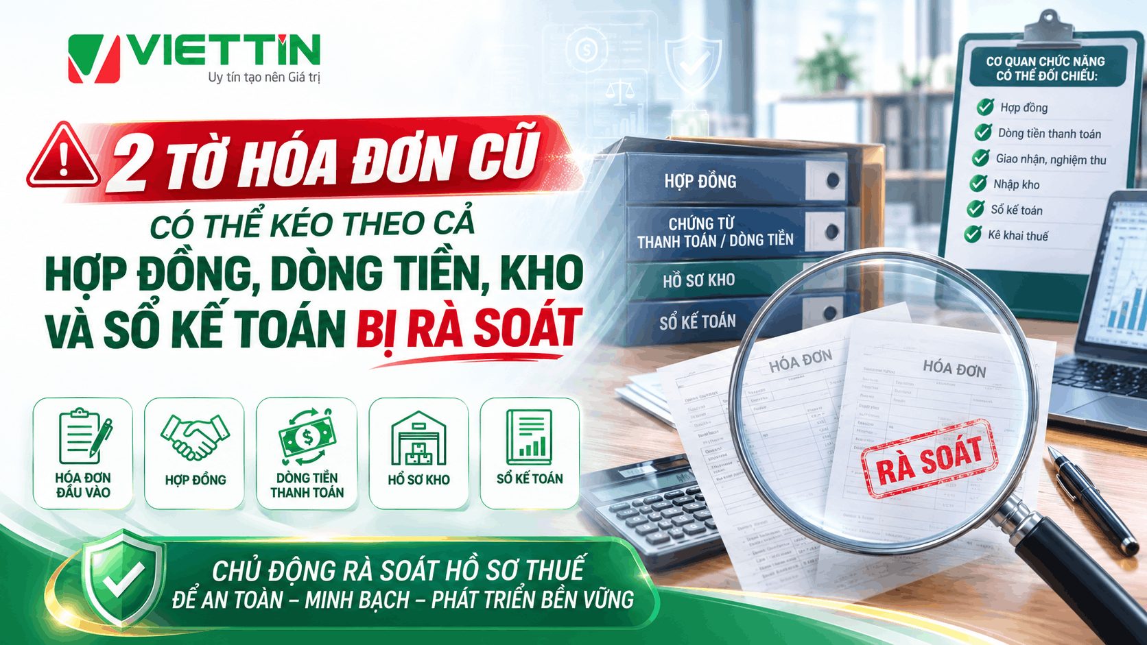 2 Tờ Hóa Đơn Cũ Có Thể Khiến Doanh Nghiệp Bị Rà Soát Toàn Bộ Hồ Sơ Thuế: Đừng Chỉ Nhìn Vào Hóa Đơn