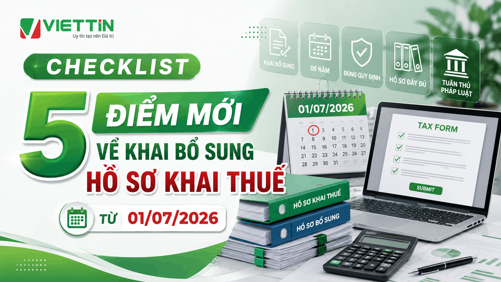 5 Điểm mới về khai bổ sung hồ sơ khai thuế từ 01/07/2026