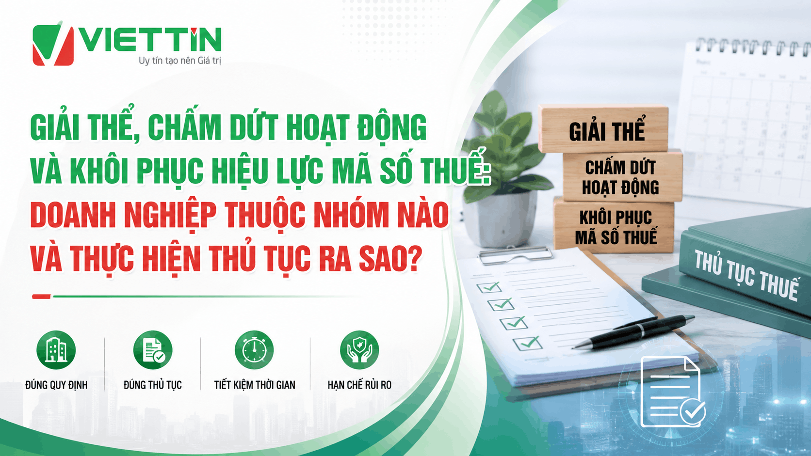 Giải thể, chấm dứt hoạt động và khôi phục hiệu lực mã số thuế: doanh nghiệp thuộc nhóm nào và thực hiện thủ tục ra sao