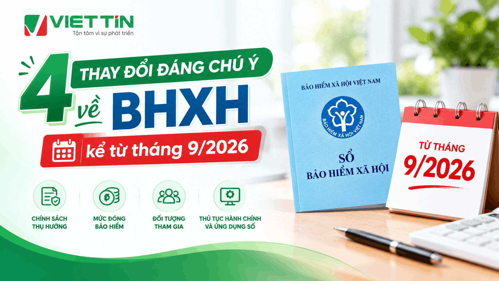 4 thay đổi đáng chú ý về BHXH kể từ tháng 9/2026