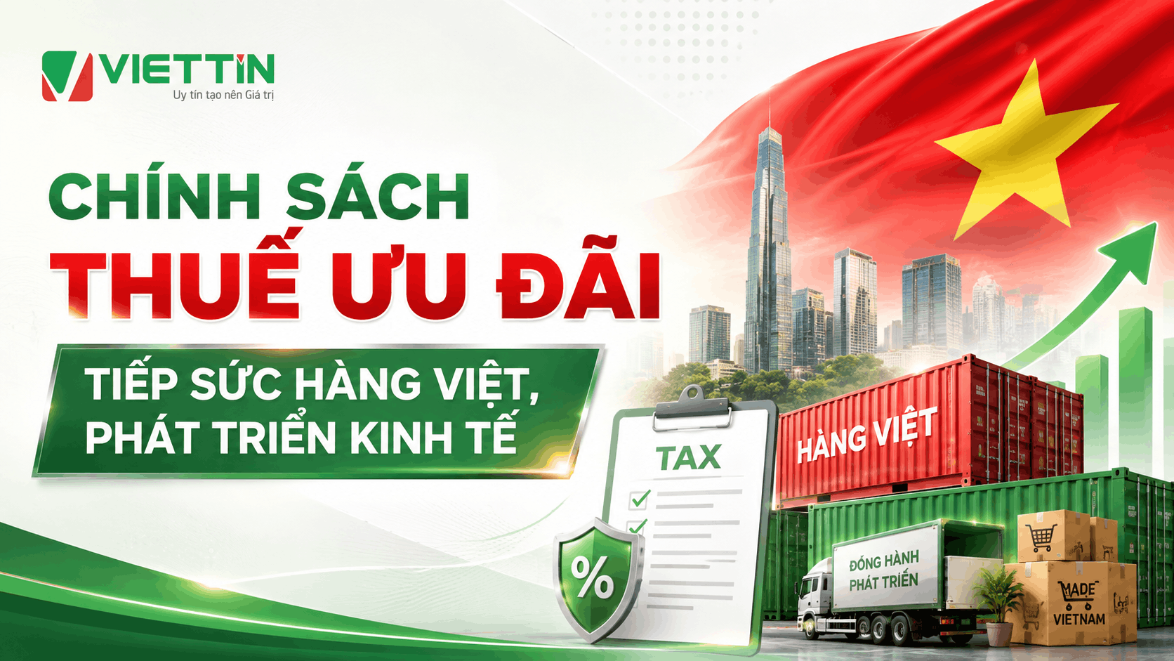 Chính sách ưu đã thuế, tiếp sức hàng Việt và phát triển kinh tế
