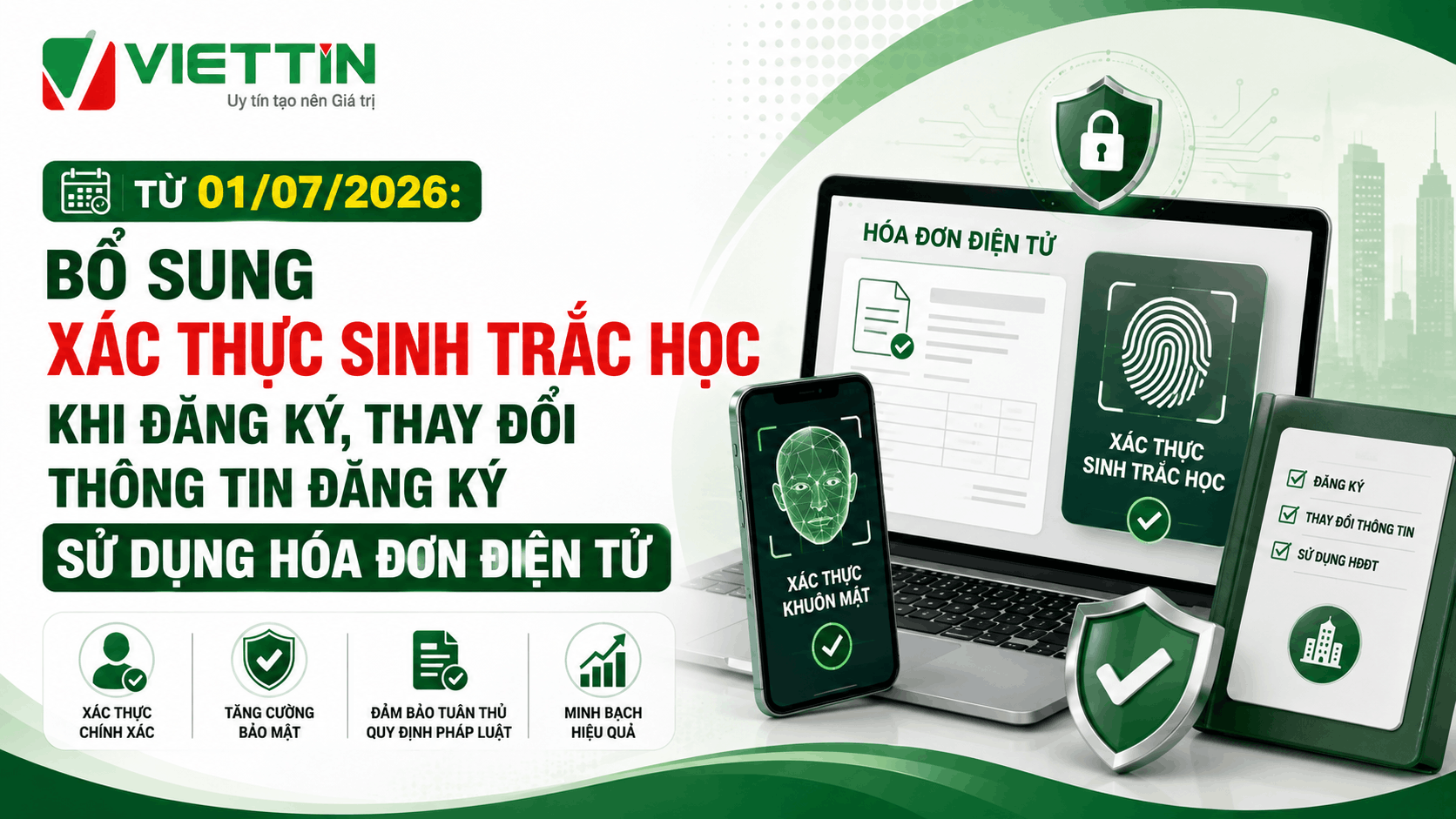 Từ 01/07/2026: Bổ sung xác thực sinh trắc học khi đăng ký, thay đổi thông tin đăng ký sử dụng hóa đơn điện tử