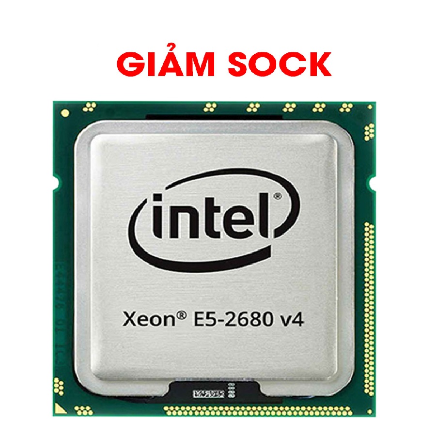 CPU INTEL XEON E5 -2680 V4/ 2682 V4 (35M Cache/ 3.3 Ghz/ 14 Cores / 28 Threads)