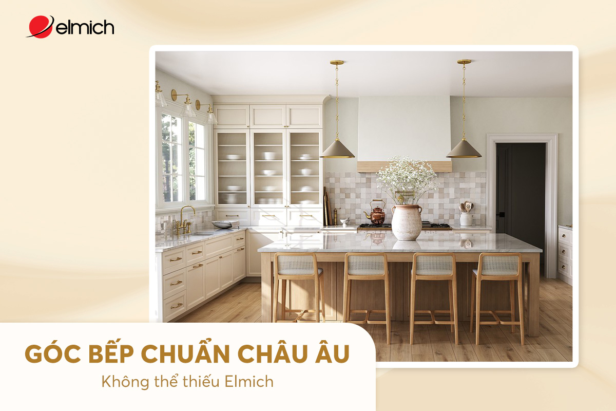 Góc bếp chuẩn Châu Âu – không thể thiếu Elmich