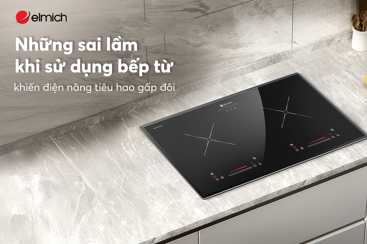 7 sai lầm khi sử dụng bếp từ khiến điện năng tiêu hao gấp đôi