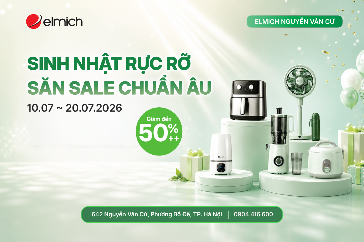 [ELMICH NGUYỄN VĂN CỪ] SINH NHẬT RỰC RỠ - SĂN SALE CHUẨN ÂU 🎊
