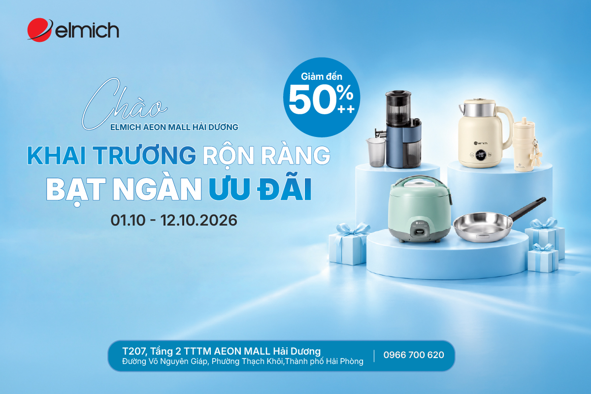 [ELMICH AEON MALL HẢI DƯƠNG] KHAI TRƯƠNG RỘN RÀNG - BẠT NGÀN ƯU ĐÃI  🎉
