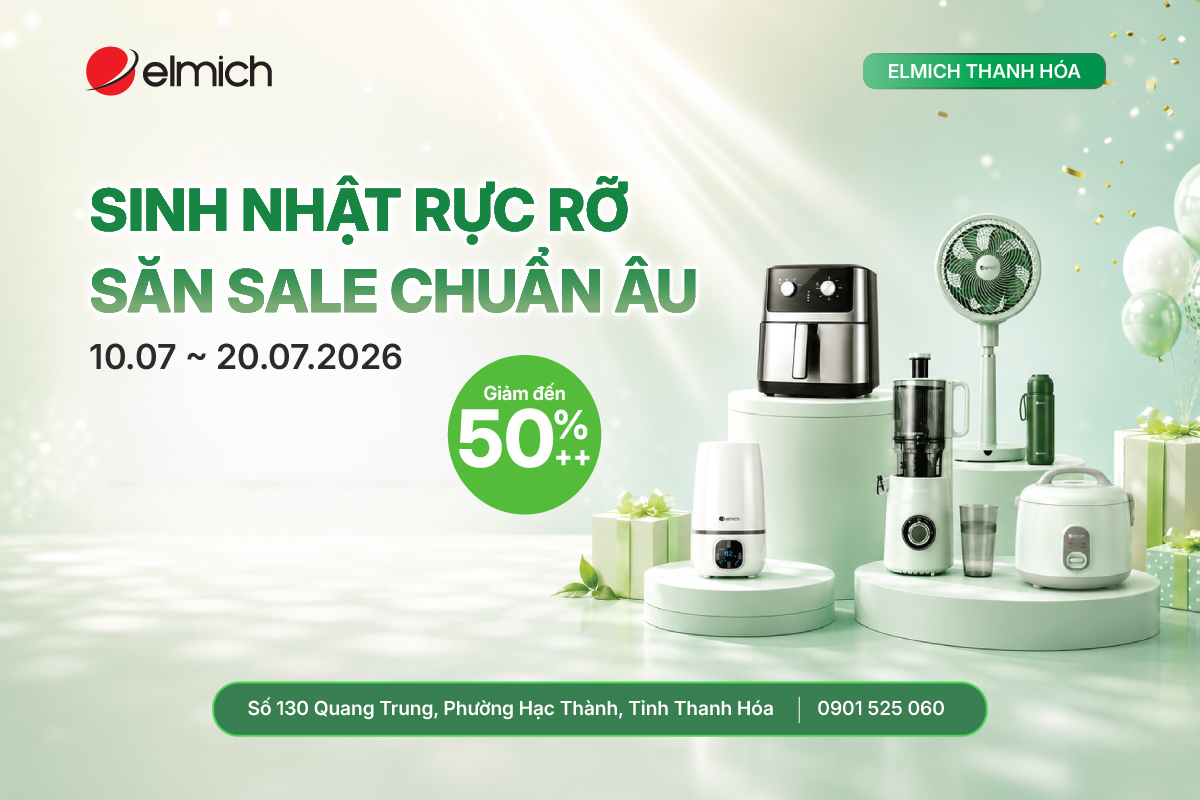 [ELMICH THANH HÓA] SINH NHẬT RỰC RỠ - SĂN SALE CHUẨN ÂU 🎊