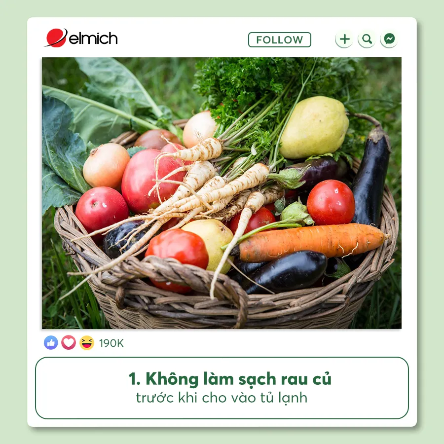 1. Không Làm Sạch Rau Củ Trước Khi Cho Vào Tủ Lạnh