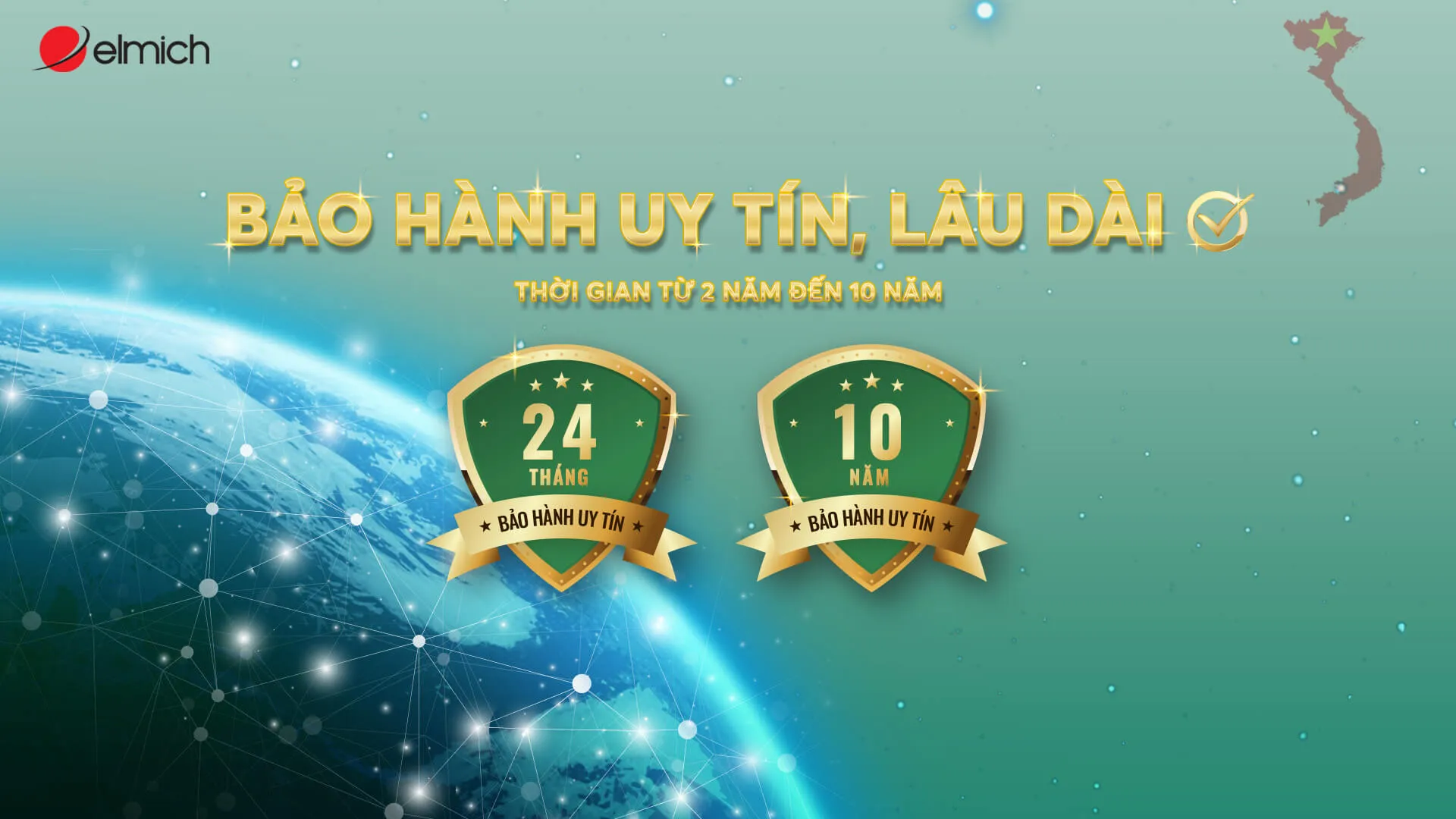 Elmich cung cấp chính sách bảo hành độc đáo với thời gian từ trên 2 năm đến 10 năm