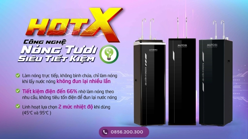 Ưu điểm công nghệ nóng tươi HotX Mutosi