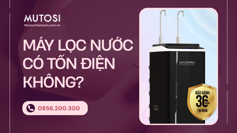 Máy lọc nước có tốn điện không?