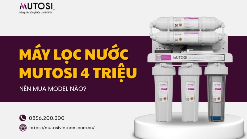 Máy lọc nước Mutosi dưới 4 triệu