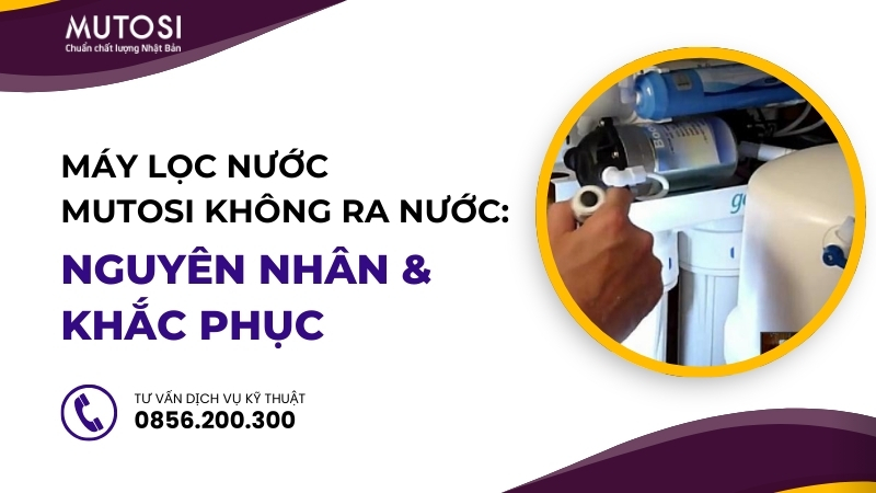 Nguyên nhân và cách khắc phục máy lọc nước không ra nước
