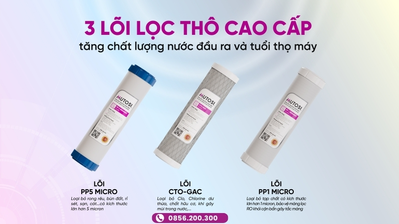 Chức năng của 3 lõi lọc thô Mutosi
