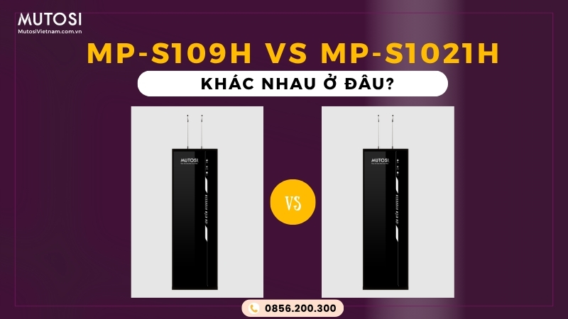 So sánh MP-S109H và MP-S1021H