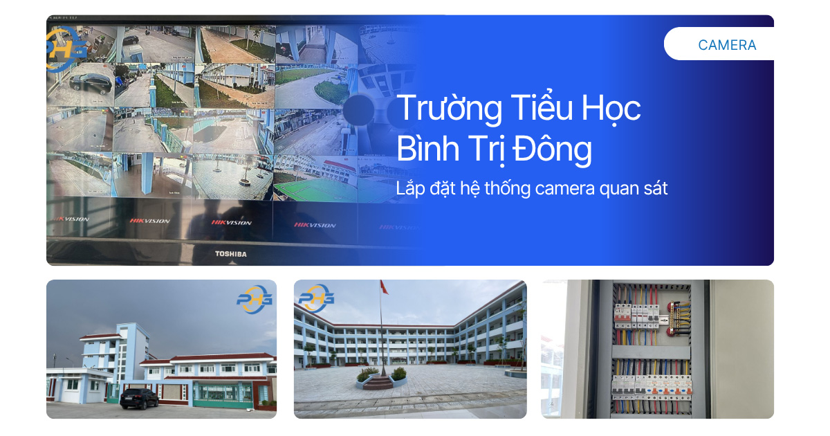 Lắp đặt hệ thống camera quan sát Trường Tiểu Học Bình Trị Đông