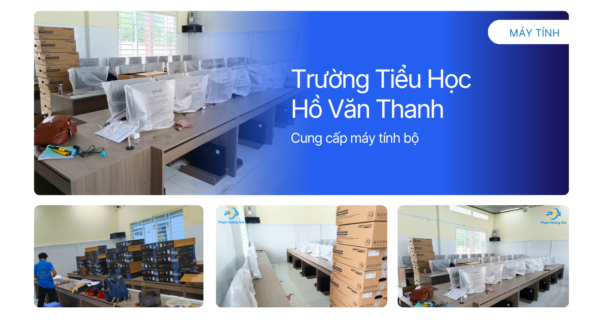 Cung cấp máy tính bộ Trường Tiểu Học Hồ Văn Thanh