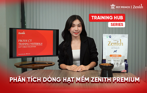 Phân Tích Chuyên Sâu Dòng Hạt Mềm Zenith Premium | Training Hub Series