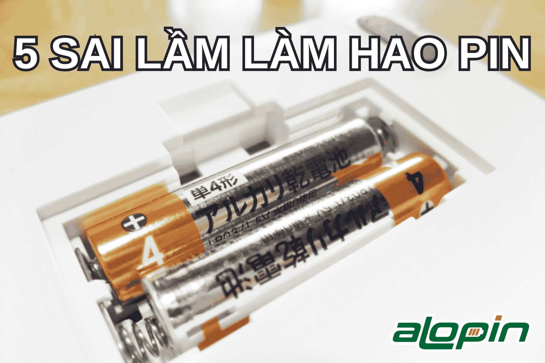 5 Sai Lầm Làm Pin Hao Nhanh
