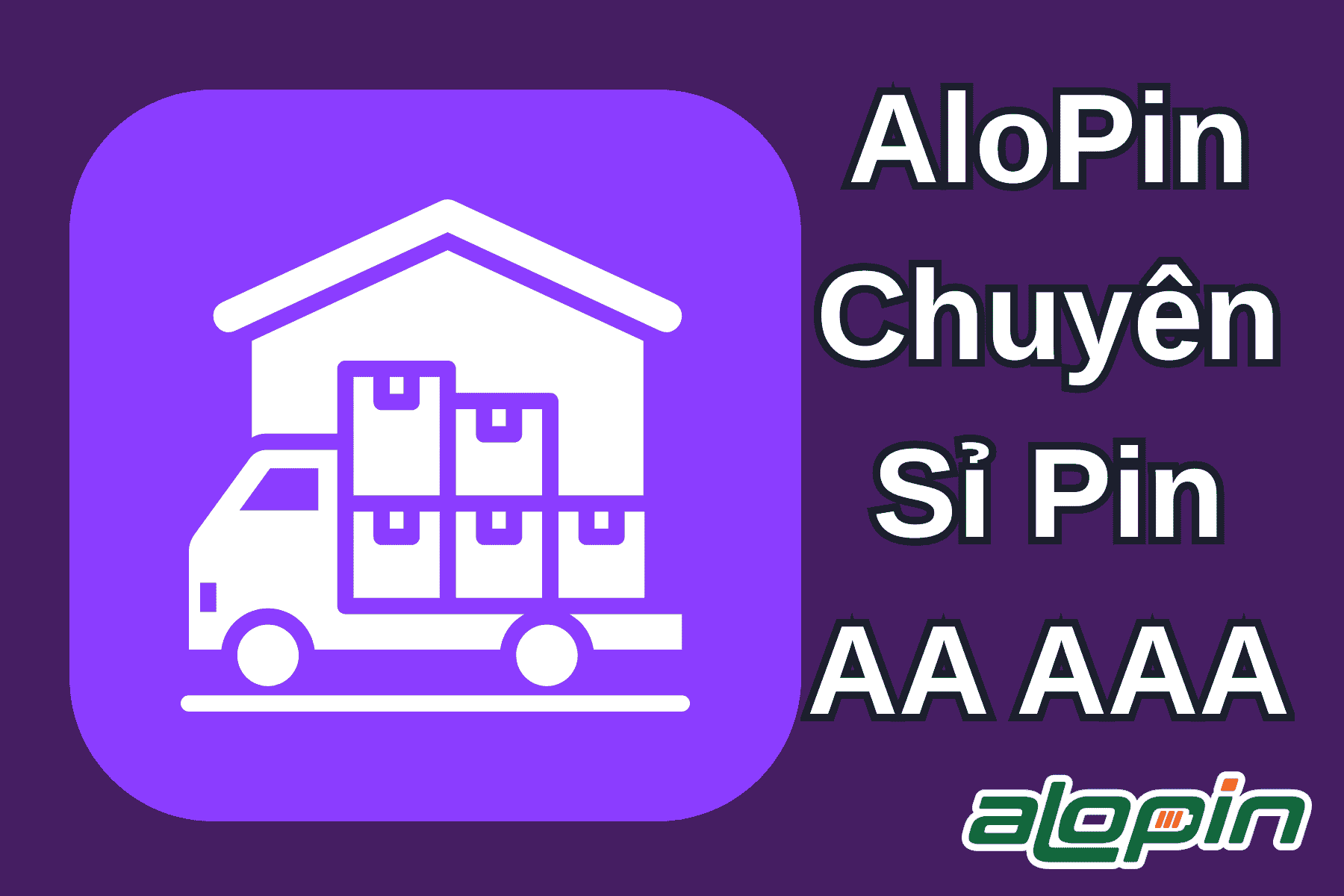 AloPin Chuyên Sỉ Pin AA AAA