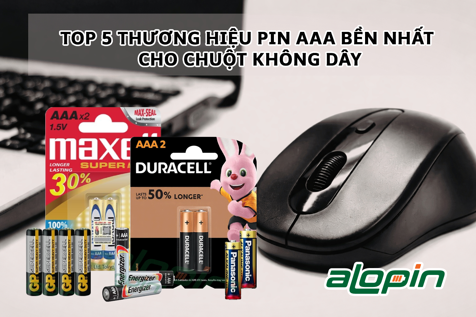 Top 5 thương hiệu pin AAA bền nhất cho chuột không dây