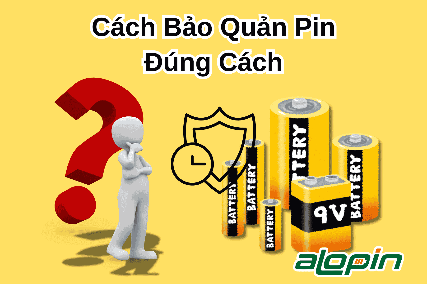 Cách Bảo Quản Pin Đúng Cách