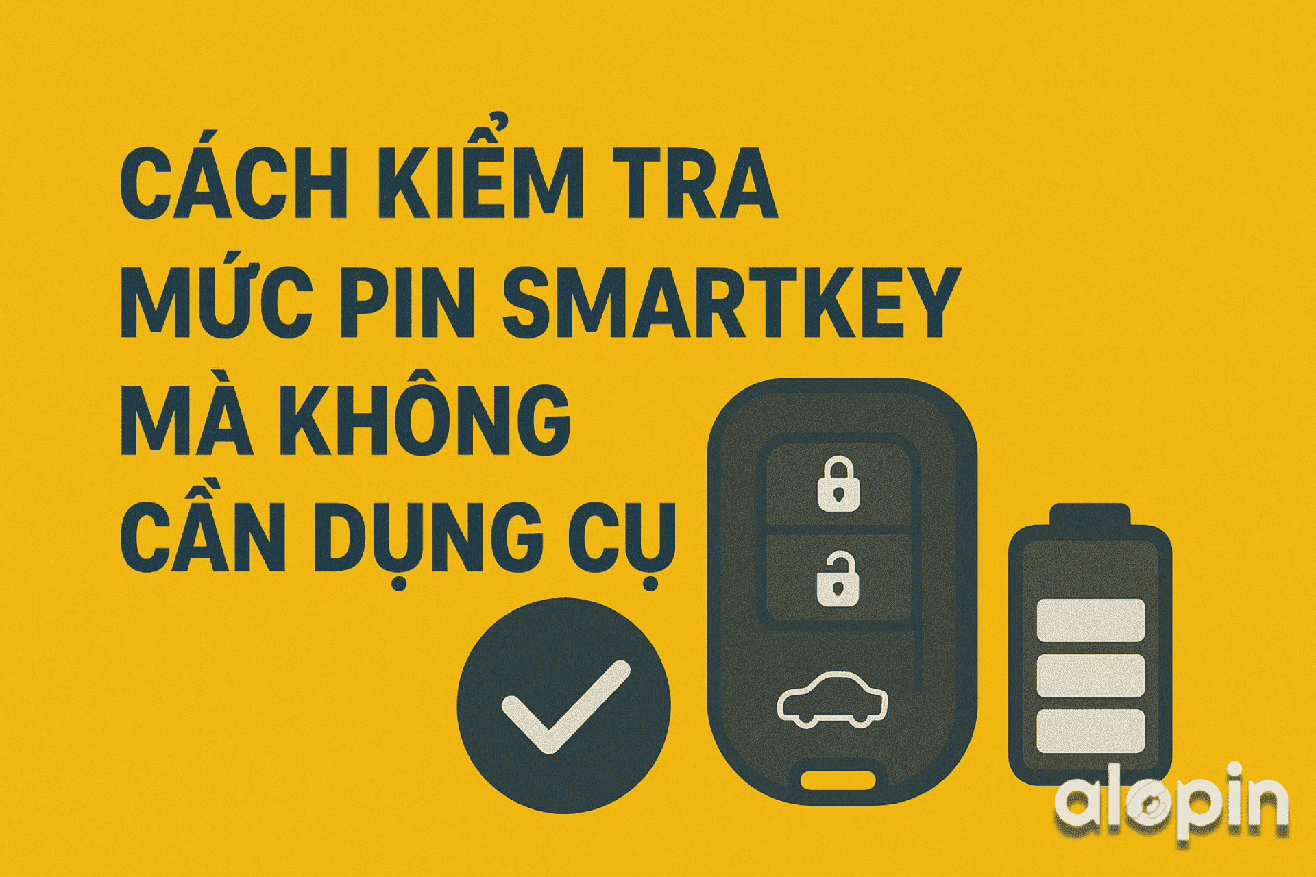 Cách Kiểm Tra Mức Pin Smartkey Mà Không Cần Dụng Cụ