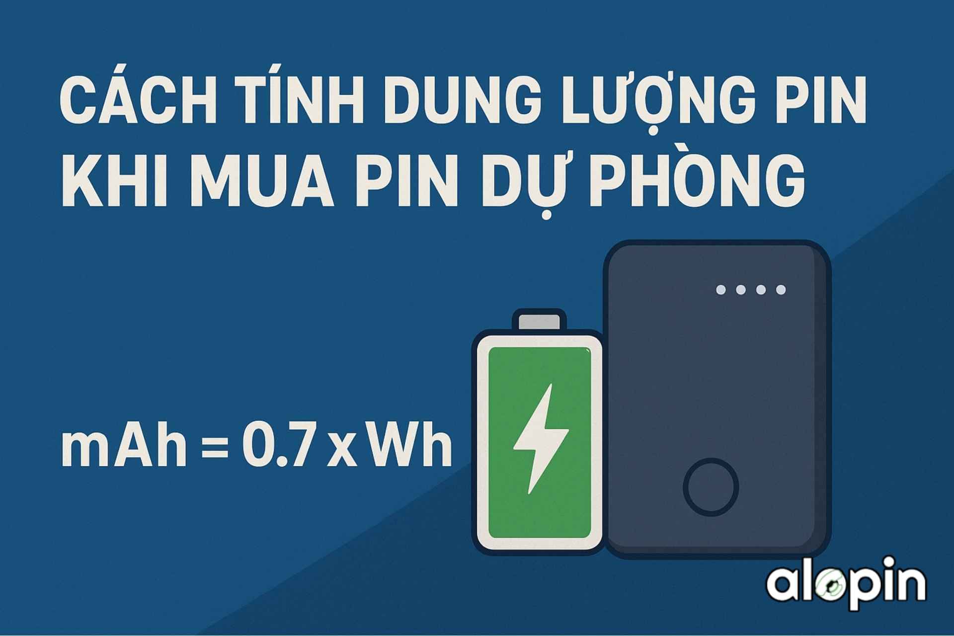 Cách Tính Dung Lượng Pin Khi Mua Pin Dự Phòng