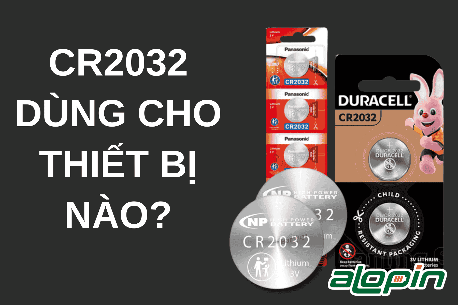 CR2032 Dùng Cho Thiết Bị Nào?