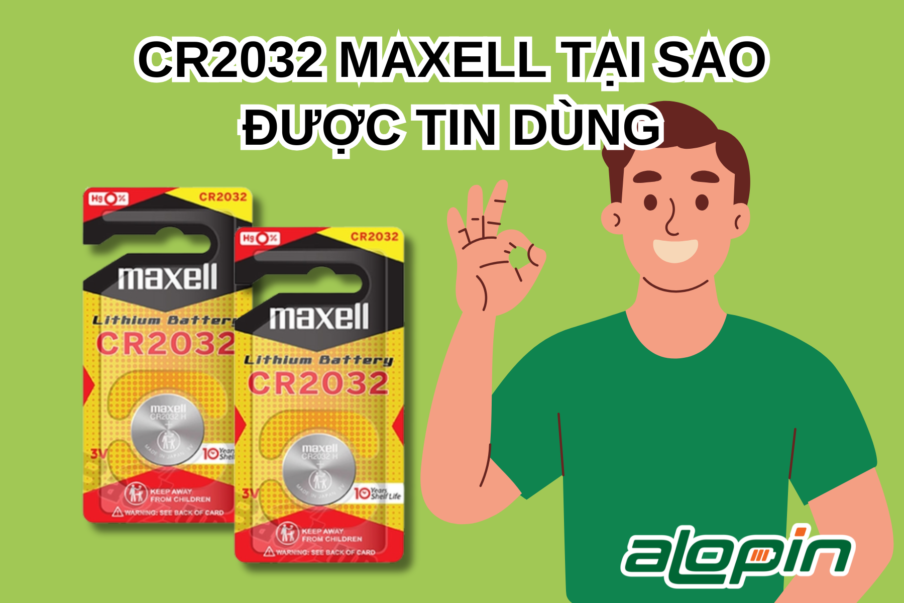 CR2032 Maxell – Tại Sao Được Tin Dùng?