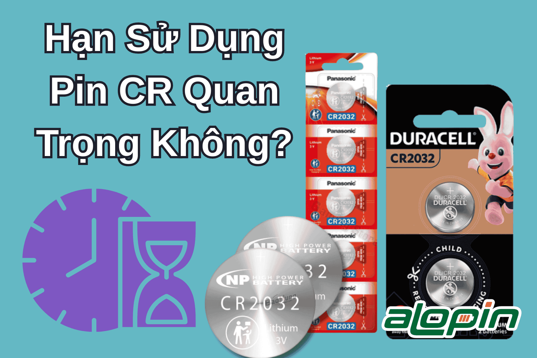 Hạn Sử Dụng Pin CR Quan Trọng Không?