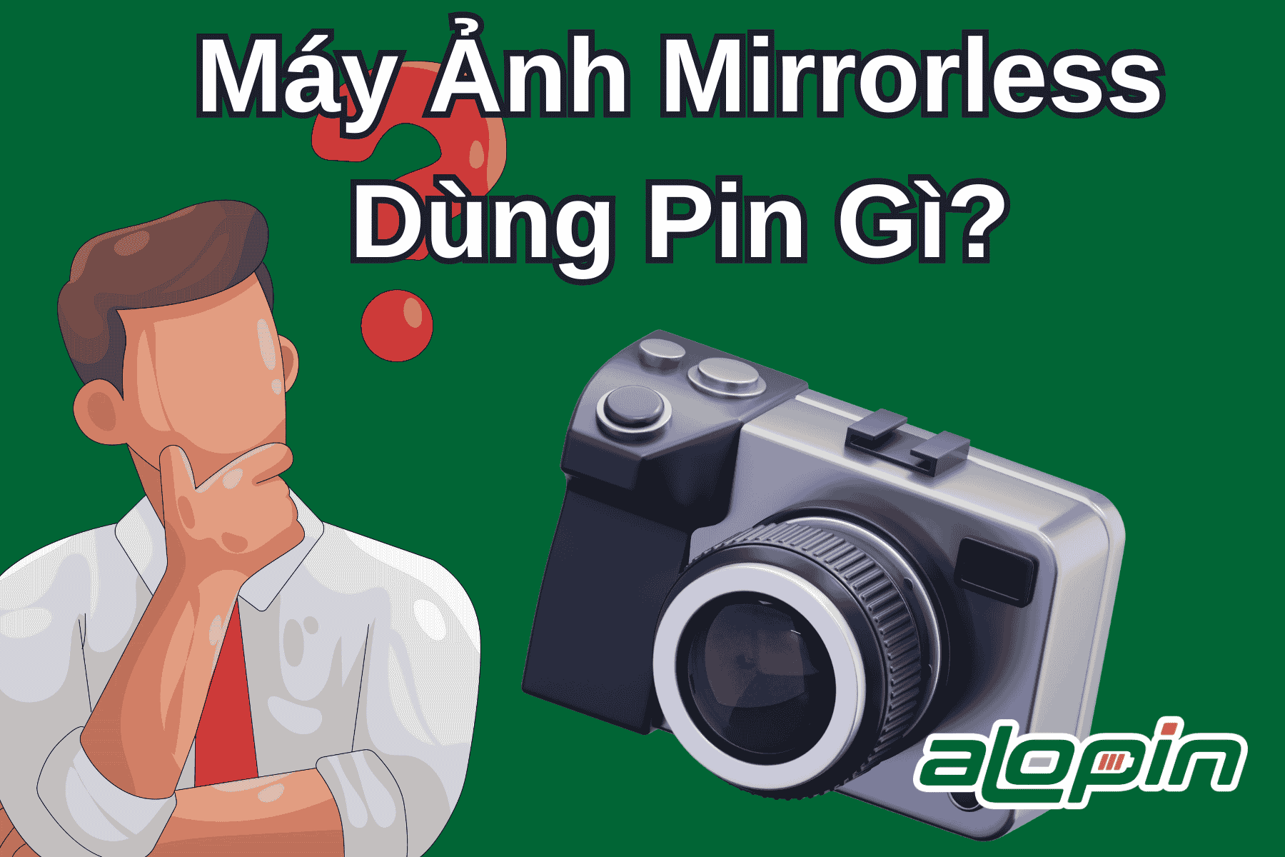 Máy Ảnh Mirrorless Dùng Pin Gì?
