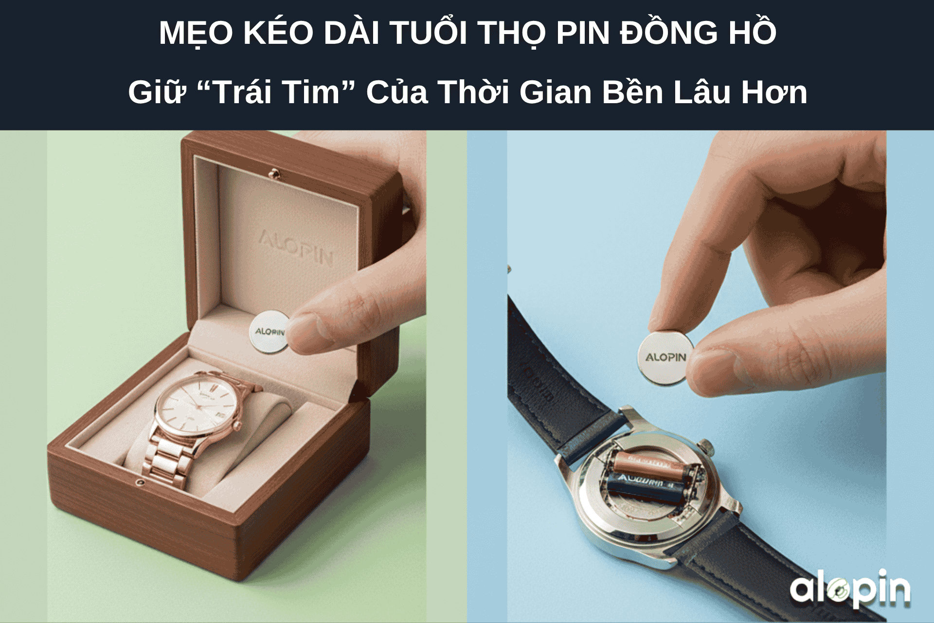 Mẹo Kéo Dài Tuổi Thọ Pin Đồng Hồ – Giữ “Trái Tim” Của Thời Gian Bền Lâu Hơn