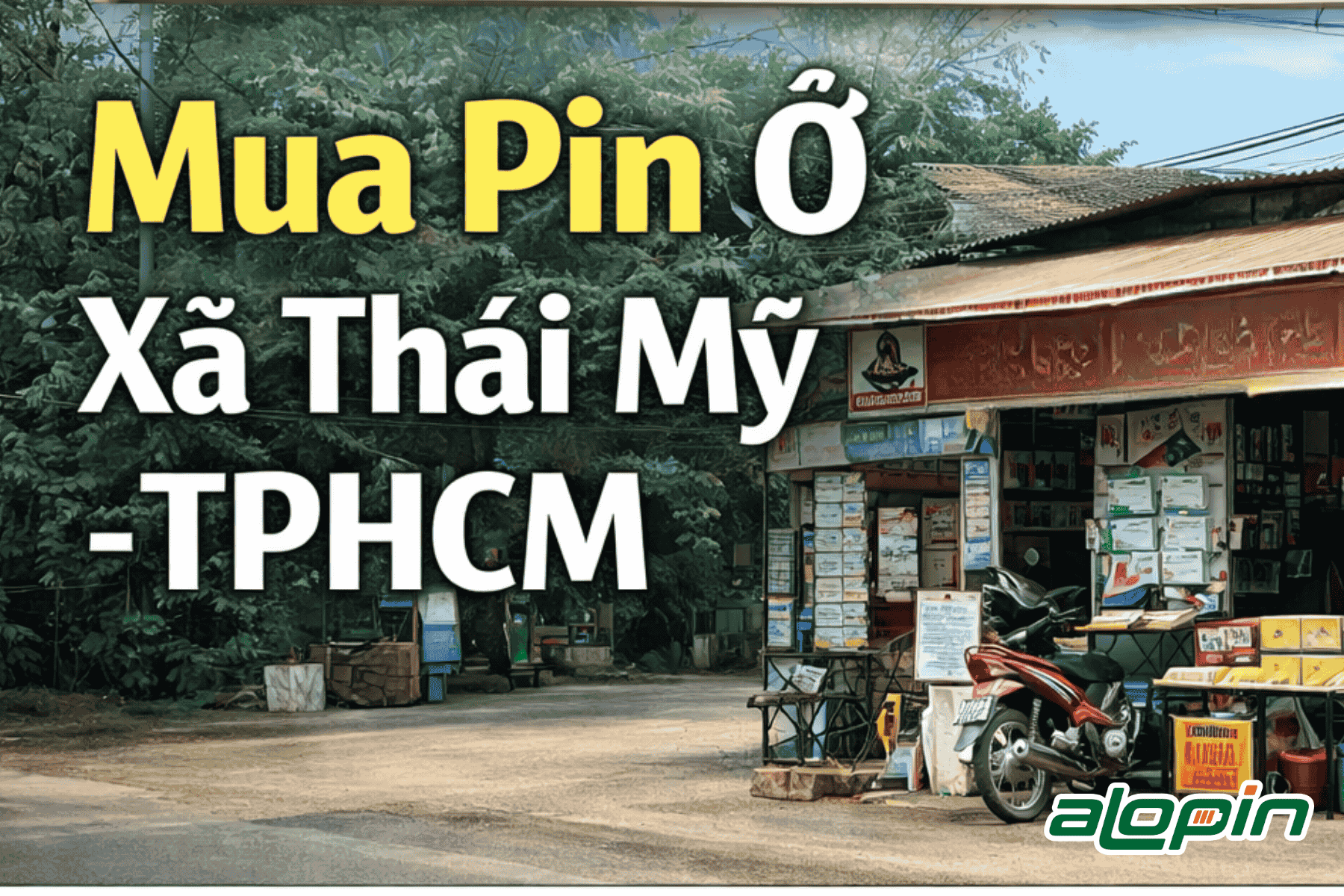 Mua Pin Ở Xã Thái Mỹ - TPHCM