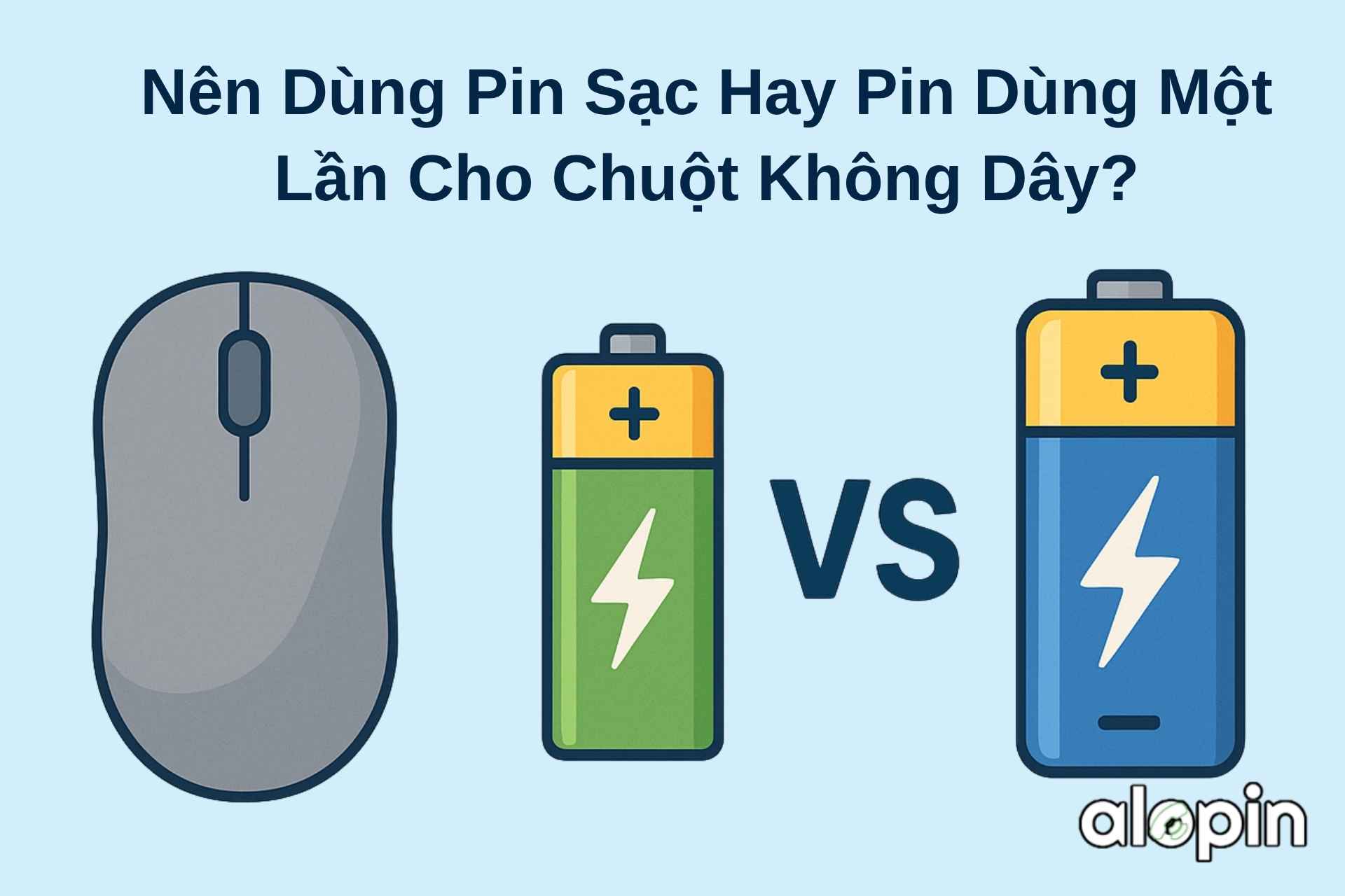 Nên Dùng Pin Sạc Hay Pin Dùng Một Lần Cho Chuột Không Dây?