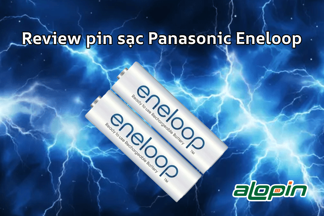 Review pin sạc Panasonic Eneloop