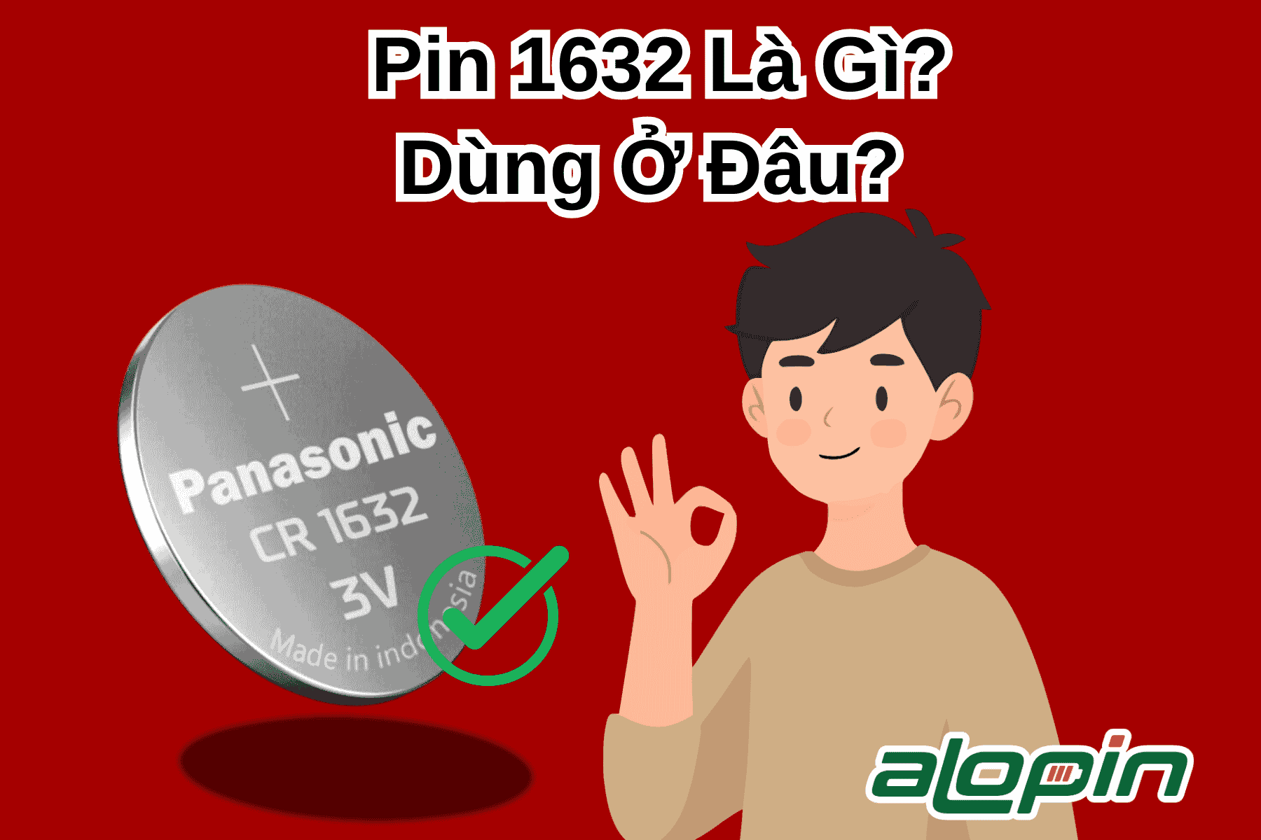 Pin 1632 Là Gì? Dùng Ở Đâu?