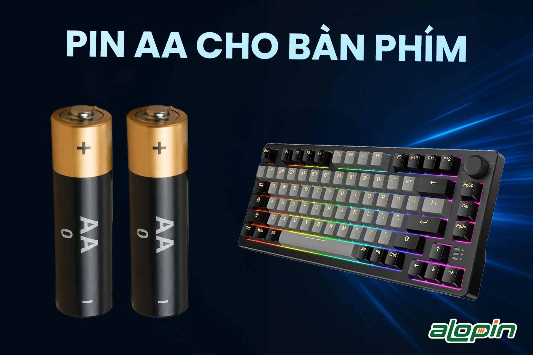 Pin AA Cho Bàn Phím: Chọn Đúng Loại Để Gõ Êm, Ít Hao Pin