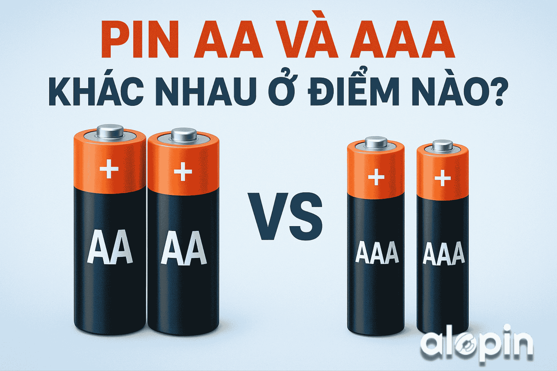 Pin AA Và AAA Khác Nhau Ở Điểm Nào?