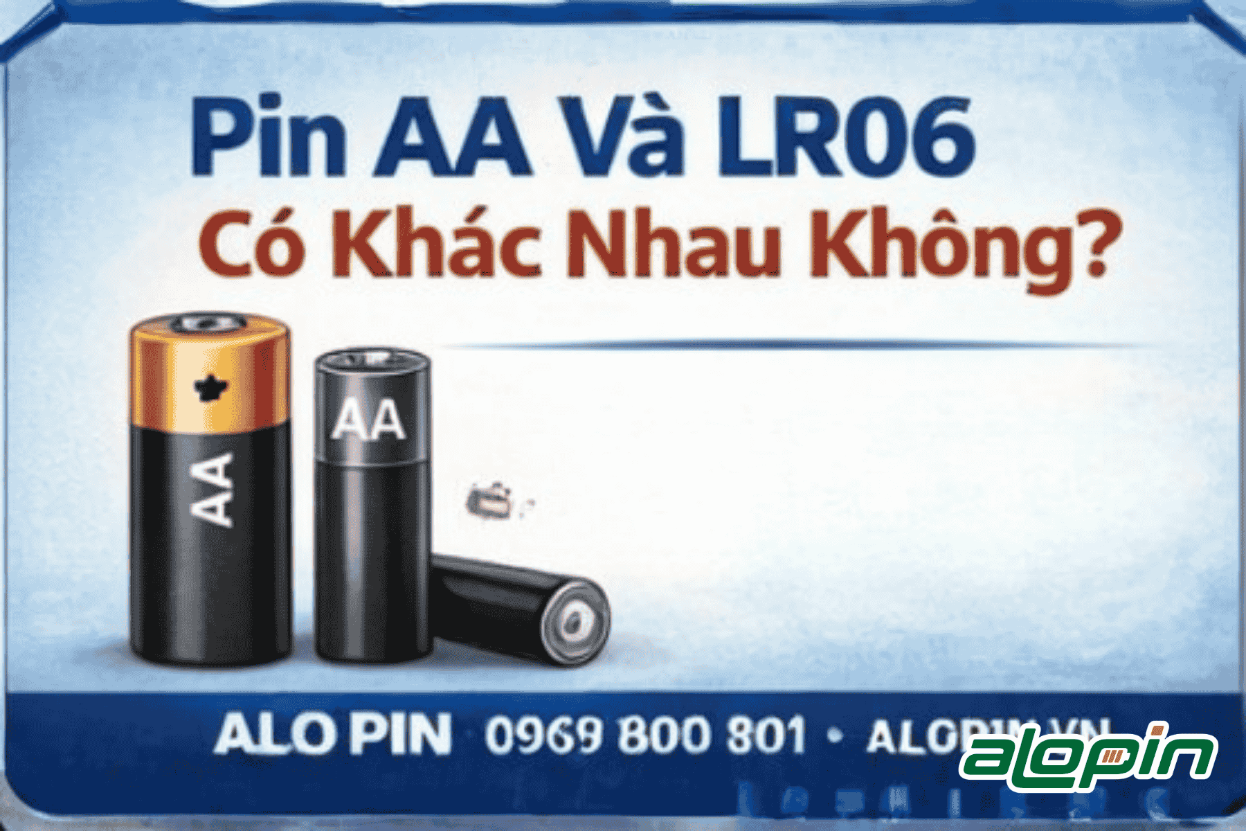 Pin AA Và LR06 Có Khác Nhau Không?