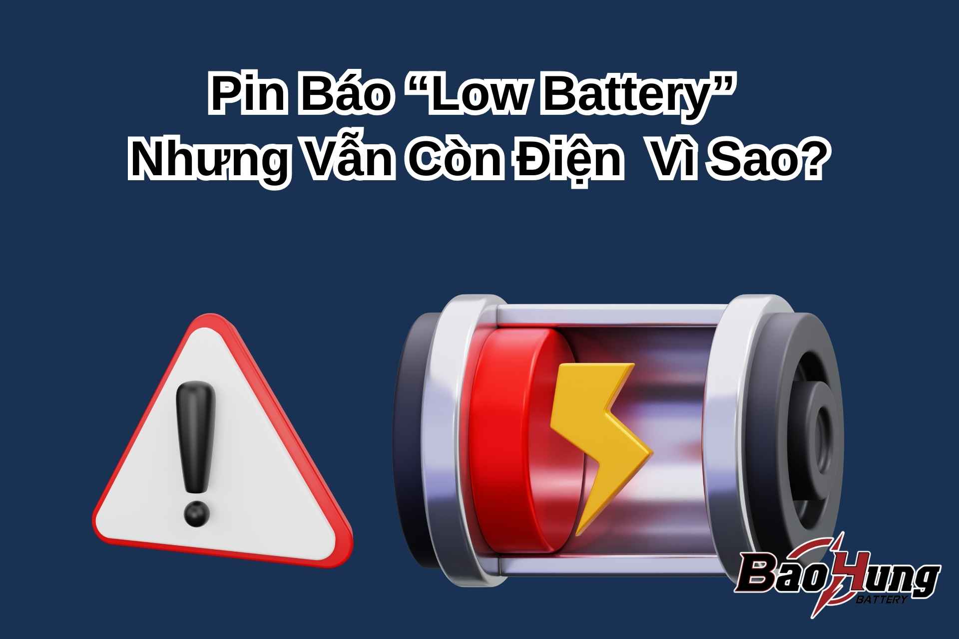 Pin Báo “Low Battery” Nhưng Vẫn Còn Điện – Vì Sao?