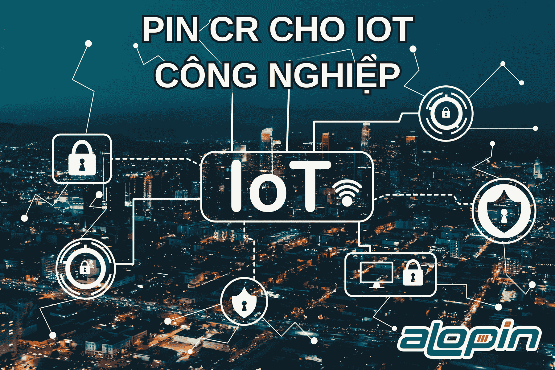 Pin CR Cho IoT Công Nghiệp