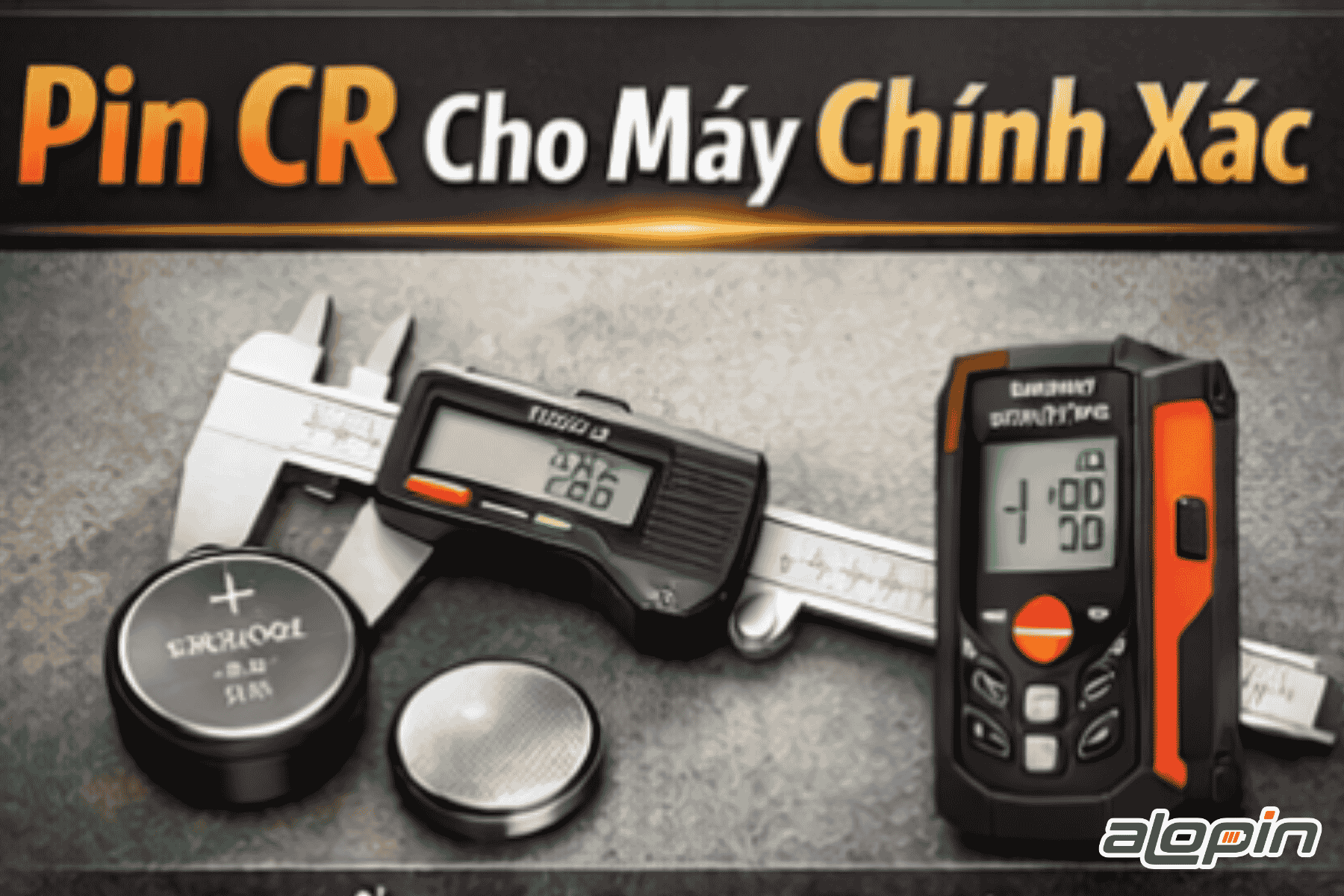 Pin CR Cho Máy Chính Xác