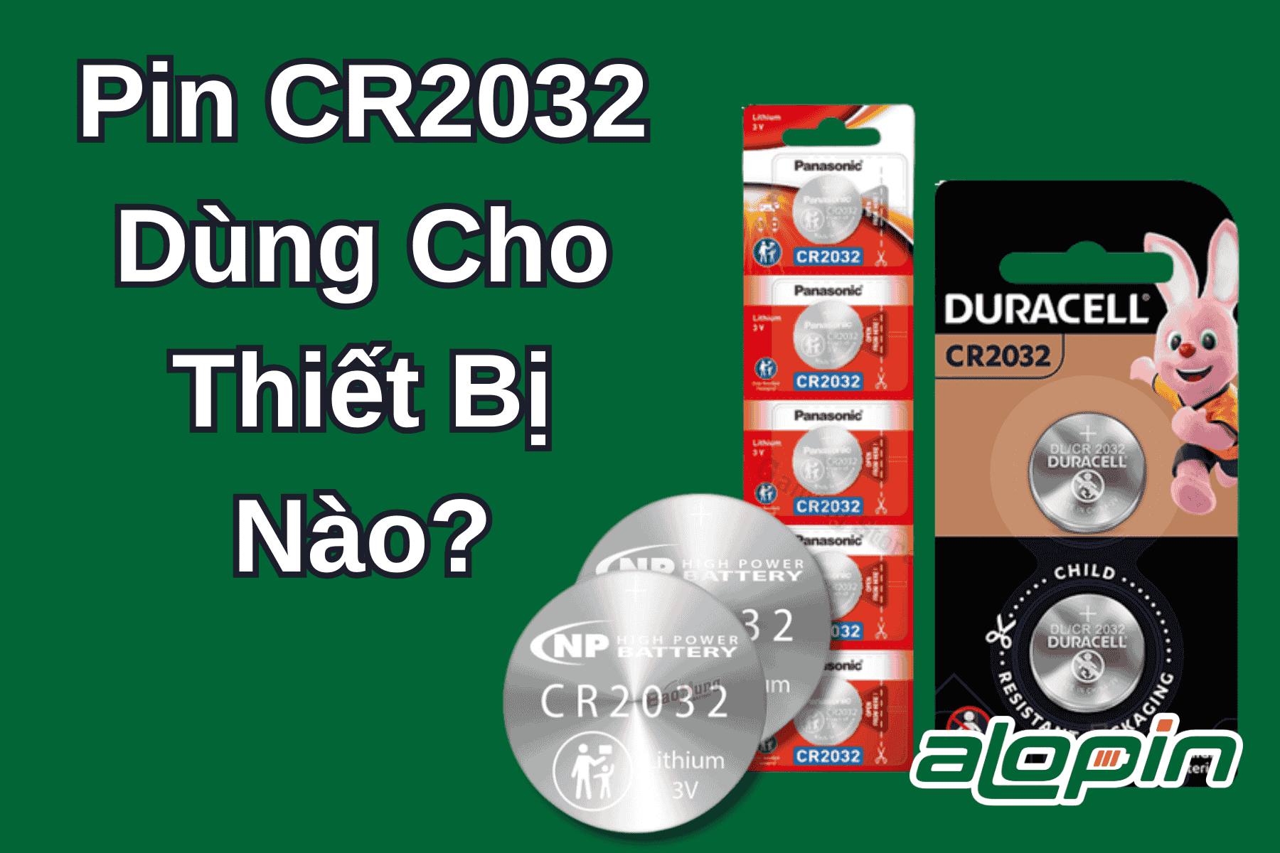 Pin CR2032 Dùng Cho Thiết Bị Nào?