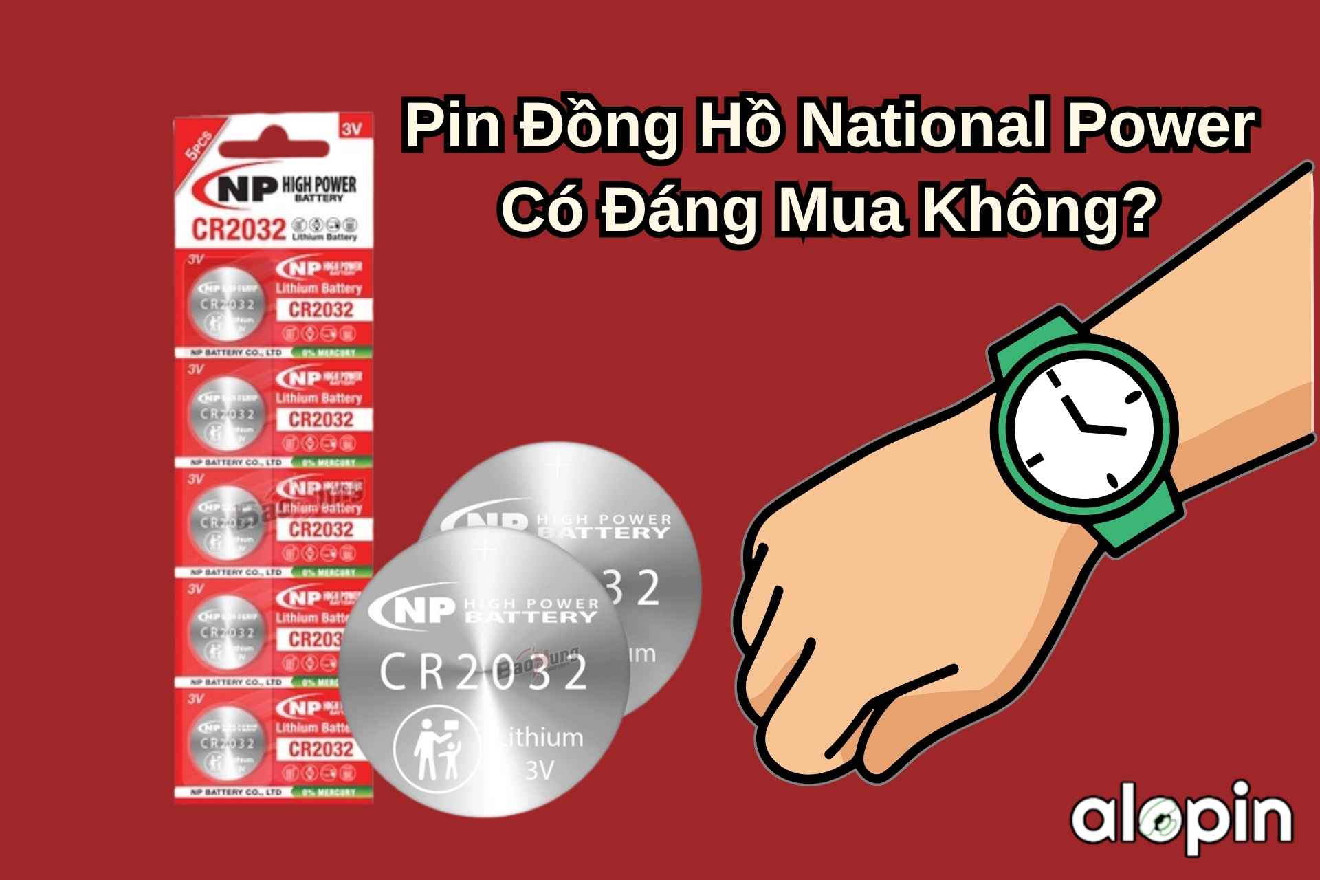 Pin Đồng Hồ National Power Có Đáng Mua Không?
