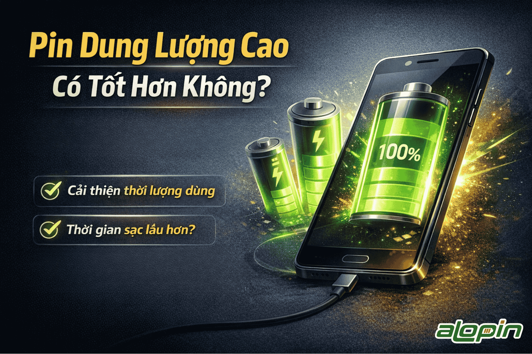 Pin Dung Lượng Cao Có Tốt Hơn Không?